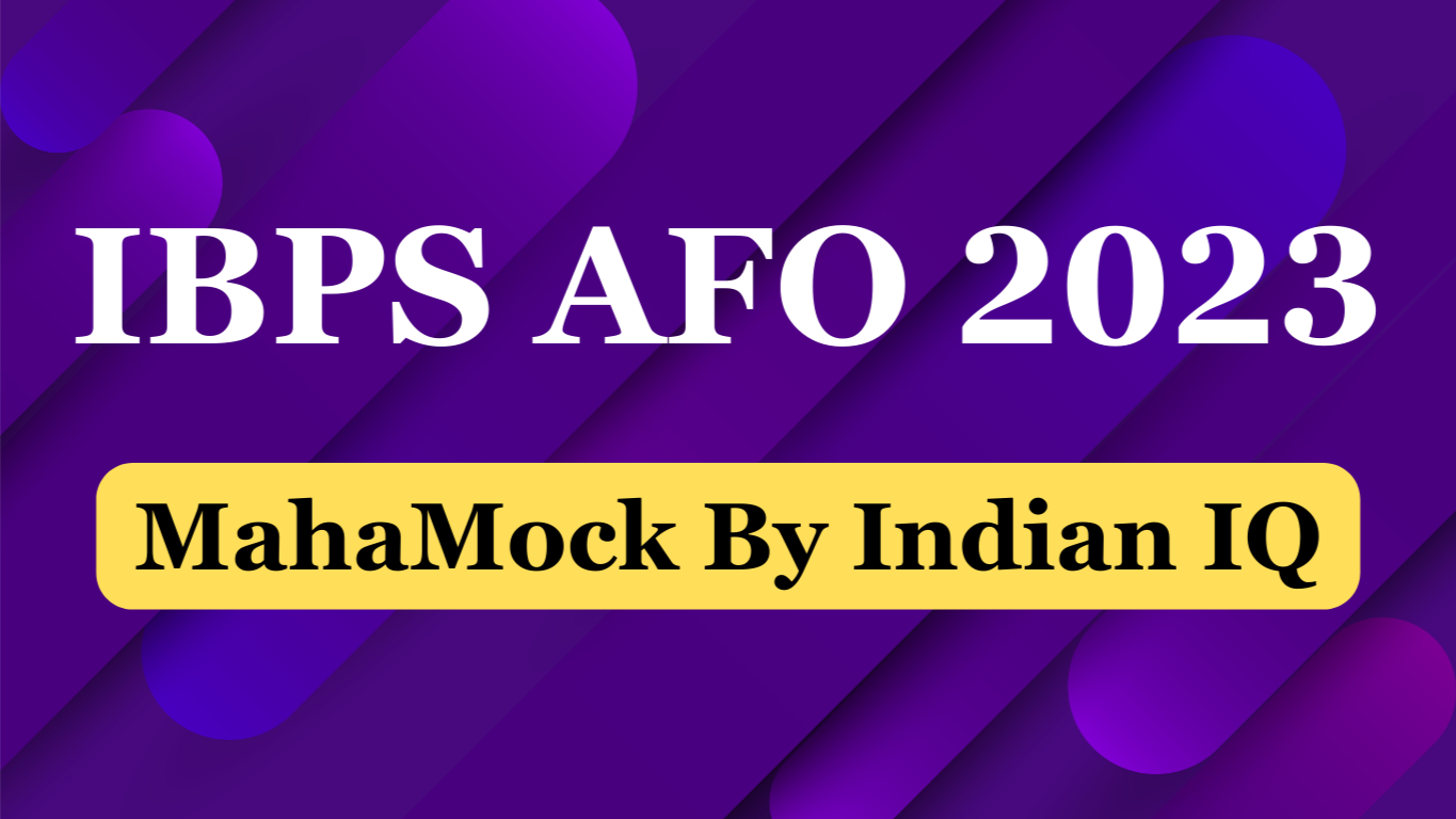 IBPS AFO Mains Level MahaMock By Indian IQ
